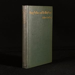Seller image for King Arthur and the Holy Grail: An examination of the early literature pertaining to the legends of King Arthur and of the Holy Grail together with a brief review of the theories relating to the latter-intended to serve as an introduction to further reading and more extended research for sale by Rooke Books PBFA