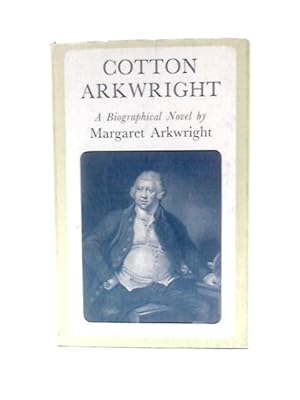 Bild des Verkufers fr Cotton Arkwright: Master Spinner zum Verkauf von World of Rare Books