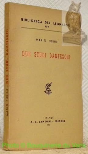 Bild des Verkufers fr Due studi danteschi. Collana Bilbioteca del Leonardo, XLV. zum Verkauf von Bouquinerie du Varis