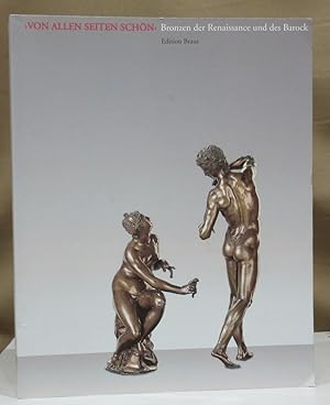 Seller image for Von allen Seiten schn. Bronzen der Renaissance und des Barock. Wilhelm von Bode zum 150 Gebutstag. Skulpturensammlung Staatliche Museen zu Berlin Preussischer Kulturbesitz. katalo zur Ausstellung. for sale by Dieter Eckert