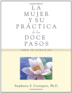 Seller image for La Mujer Y Su Practica de los Doce Pasos Libro De Ejercicios (Spanish Edition) by Covington Ph.D., Stephanie S [Paperback ] for sale by booksXpress
