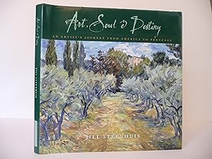 Art, Soul & Destiny, An Artist's Journey from America to Provence, (Inscribed by the Artist)