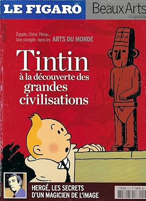 Le Figaro Beaux Arts 11 2007 Hors Serie Special Tintin a La Decouverte Des Grandes Civilisations ...