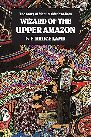 Seller image for Wizard of the Upper Amazon: The Story of Manuel C[rdova-Rios for sale by moluna