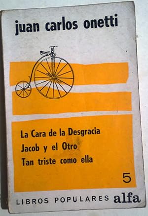 Imagen del vendedor de Tres novelas: La cara de la desgracia - Jacob y el otro - Tan triste como ella a la venta por Federico Burki