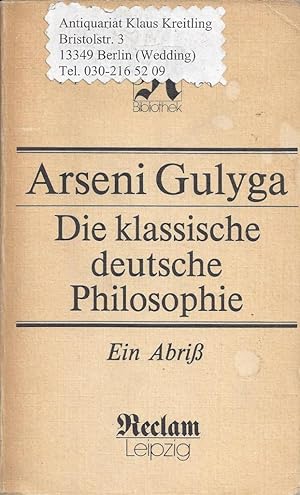Bild des Verkäufers für Die klassische deutsche Philosophie - Ein Abriß zum Verkauf von Klaus Kreitling