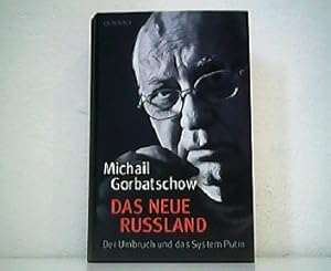 Das neue Russland - Der Umbruch und das System Putin. Übersetzung aus dem Russischen von Boris Re...