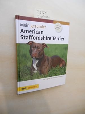 Mein gesunder American Staffordshire Terrier. Der Ratgeber für ein langes Hundeleben.