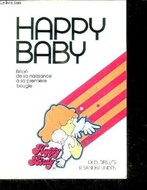 Imagen del vendedor de HAPPY BABY BEBE DE SA NAISSANCE A SA PREMIERE BOUGIE. a la venta por Ammareal