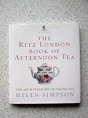 Seller image for The Ritz London Book of Afternoon Tea: The Art and Pleasures of Taking Tea for sale by Shelley's Books