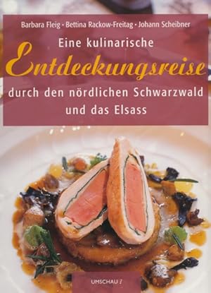 Bild des Verkufers fr Eine kulinarische Entdeckungsreise durch den nrdlichen Schwarzwald und das Elsass. zum Verkauf von ANTIQUARIAT ERDLEN
