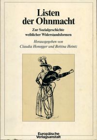 Bild des Verkufers fr Listen der Ohnmacht. Zur Sozialgeschichte weiblicher Widerstandsformen. zum Verkauf von Bcher Eule