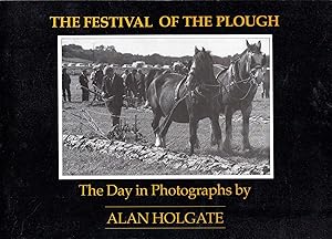 Imagen del vendedor de The Festival of the Plough : The Day in Photographs a la venta por Pendleburys - the bookshop in the hills