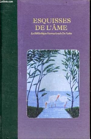 Seller image for Esquisses de l'me la bibliothque internationale de posie. for sale by Le-Livre