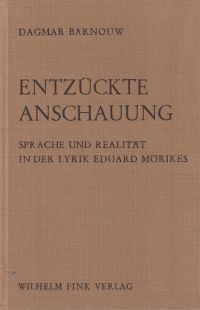 Bild des Verkufers fr Entzckte Anschauung. Sprache und Realitt in der Lyrik Eduard Mrikes. zum Verkauf von Bcher Eule