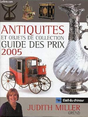Bild des Verkufers fr Antiquits et objets de collection guide des prix 2005 - Collection l'oeil du chineur. zum Verkauf von Le-Livre