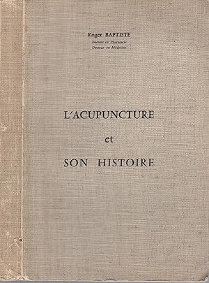 Seller image for L'acupuncture et son histoire : avantages et inconvnients d'une thrapeutique millnaire for sale by PRISCA