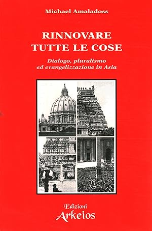 Seller image for Rinnovare tutte le cose Dialogo, pluralismo ed evangelizzazione in Asia for sale by Di Mano in Mano Soc. Coop