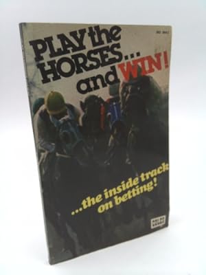 Bild des Verkufers fr Play the Horses and Win zum Verkauf von ThriftBooksVintage