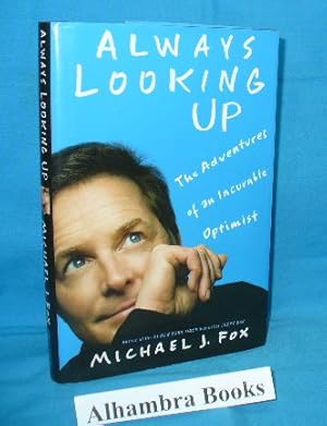 Always Looking Up : The Adventures of an Incurable Optimist