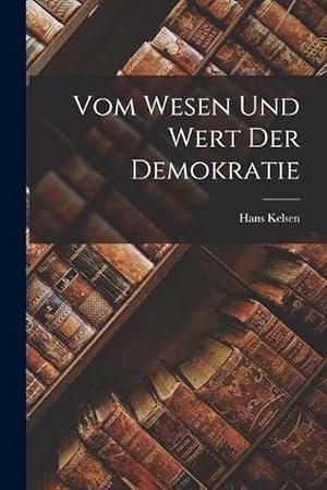 Image du vendeur pour Vom Wesen und Wert der Demokratie (Paperback) mis en vente par Grand Eagle Retail