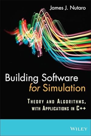 Image du vendeur pour Building Software for Simulation : Theory and Algorithms, with Applications in C++ mis en vente par GreatBookPrices