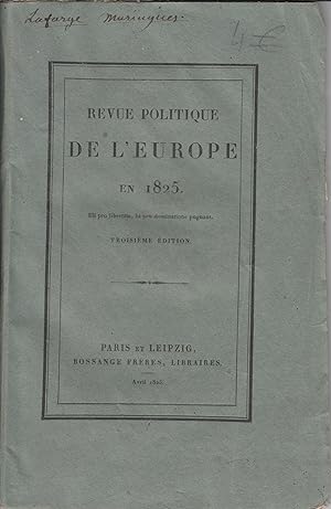 Revue politique de l'Europe en 1825. Illi pro libertate, hi pro dominatione pugnant.