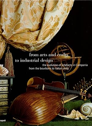 From Arts and Crafts to Industrial Design: The Evolution of Artefacts in Campania (2 Volumes)