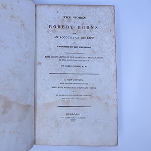 Image du vendeur pour The Works of Robert Burns: With an Account of his Life, and Criticism on his Writings; to Which are Prefixed, Some Observations on the Character and Condition of the Scottish Peasantry (New Edition, Four Volumes Complete In One) mis en vente par Shelley and Son Books (IOBA)