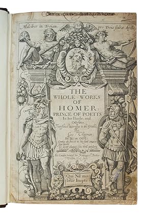 Imagen del vendedor de Whole Works of Homer; Prince of Poetts In his Iliads, and Odysses. Translated according to the Greeke, By Geo: Chapman. [Bound with] Batrachomyomachia. a la venta por Heritage Book Shop, ABAA