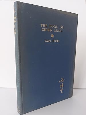 Image du vendeur pour The Pool of Ch'ien Lung A Tale of Modern Peking mis en vente par Berkshire Rare Books