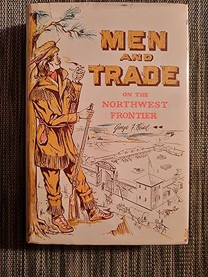 Imagen del vendedor de MEN AND TRADE ON THE NORTHWEST FRONTIER AS SHOWN BY THE FORT OWEN LEDGER a la venta por Jeff Cornell-Bookseller