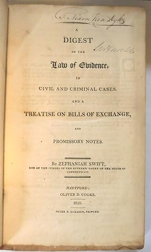 A DIGEST OF THE LAW OF EVIDENCE, IN CIVIL AND CRIMINAL CASES, AND A TREATISE ON BILLS OF EXCHANGE...