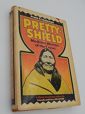 Pretty-shield: Medicine Woman of the Crows