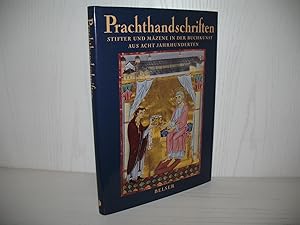 Prachthandschriften: Stifter und Mäzene in der Buchkunst aus acht Jahrhunderten.