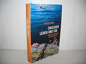 Bild des Verkufers fr Zwischen Leben und Tod: Extreme Erfahrungen, letzte Abenteuer. Aus dem Engl. von Cornelia Holfelder-von der Tann; zum Verkauf von buecheria, Einzelunternehmen