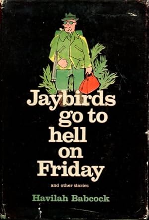 Seller image for Jaybirds Go to Hell on Friday and other Stories for sale by Turgid Tomes