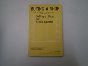 Bild des Verkufers fr Buying a Shop: How to Choose, What to Pay, with Notes on Selling a Shop and Stock Control zum Verkauf von WeBuyBooks