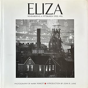 Imagen del vendedor de Eliza - Remembering a Pittsburgh Steel Mill a la venta por Dr.Bookman - Books Packaged in Cardboard