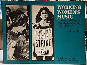 Working Women's Music: The Songs and Struggles of Women in the Cotton Mills, Textile Plants and N...