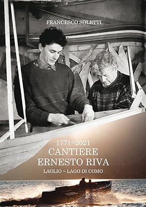 Seller image for 1771-2021 Cantiere Ernesto Riva. Luglio-Lago di Como for sale by Libro Co. Italia Srl