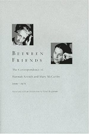 Imagen del vendedor de Between Friends: The Correspondence of Hannah Arendt and Mary McCarthy 1949-1975 a la venta por Lake Country Books and More