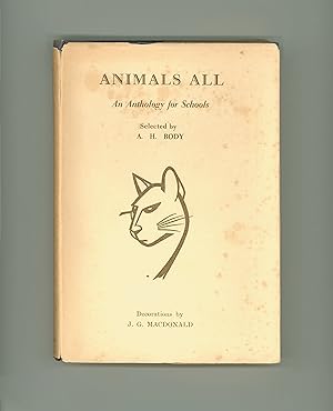 Image du vendeur pour Animals All - An Anthology of Poems & Prose About Animals, Selected and Edited by Alfred H. Body, Illustrations by J. G. MacDonald 1940 Cambridge University, England mis en vente par Brothertown Books