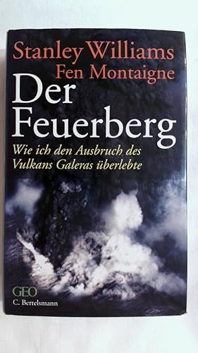 Imagen del vendedor de DER FEUERBERG. WIE ICH DEN AUSBRUCH DES VULKANS GALERAS BERLEBTE. a la venta por Buchmerlin