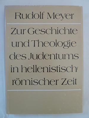 Bild des Verkufers fr ZUR GESCHICHTE UND THEOLOGIE DES JUDENTUMS IN HELLENISTISCH-RMISCHER ZEIT. zum Verkauf von Buchmerlin