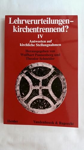 Bild des Verkufers fr LEHRVERURTEILUNGEN, KIRCHENTRENNEND?, TL.4, ANTWORTEN AUF KIRCHLICHE STELLUNGNAHMEN. LEHRVERURTEILUNGEN. zum Verkauf von Buchmerlin