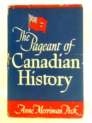 Image du vendeur pour The Pageant of Canadian History mis en vente par World of Rare Books