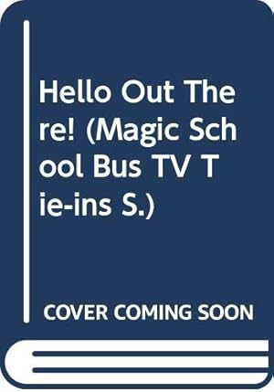 Imagen del vendedor de Hello Out There! (Magic School Bus TV Tie-ins S.) a la venta por WeBuyBooks