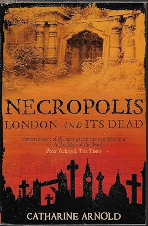 Seller image for NECROPOLIS; London and Its Dead for sale by Books from the Crypt