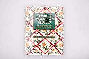 GLORIOUS AMERICAN QUILTS. The Quilt Collection of the Museum of American Folk Art